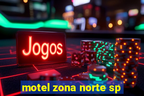 motel zona norte sp